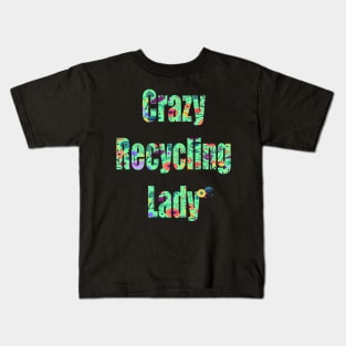 Crazy Recycling Lady Kids T-Shirt